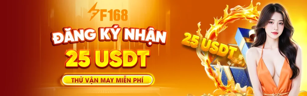 Đăng ký F168 com nhận ngay 25 usdt